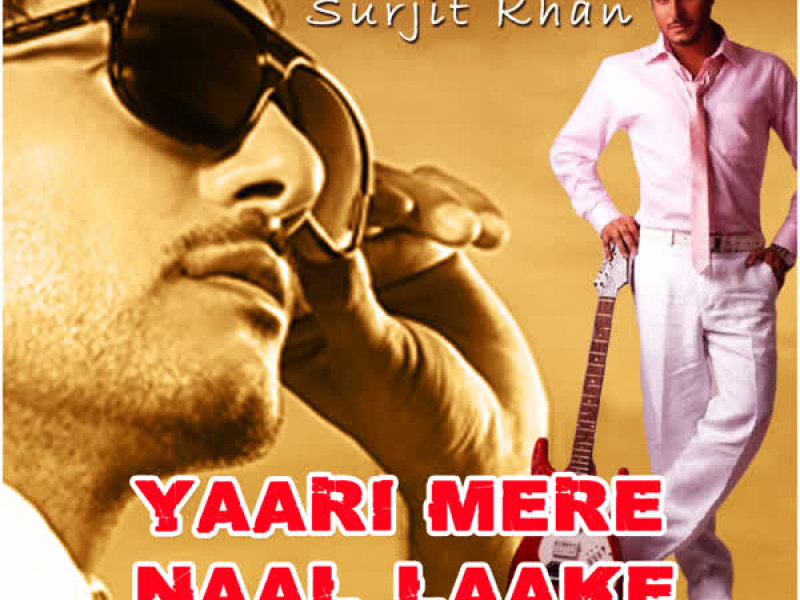 Yaari Mere Naal Laake