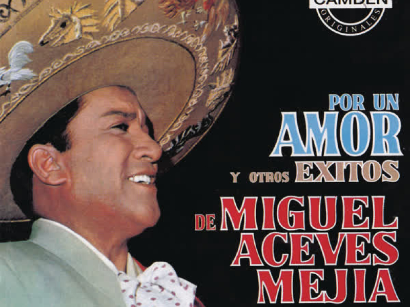 Por un Amor y Otros Éxitos de Miguel Aceves Mejia