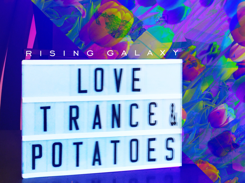 Love,Trance & Potatoes