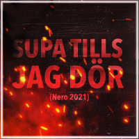 Supa Tills Jag Dör (Nero 2021) (Single)