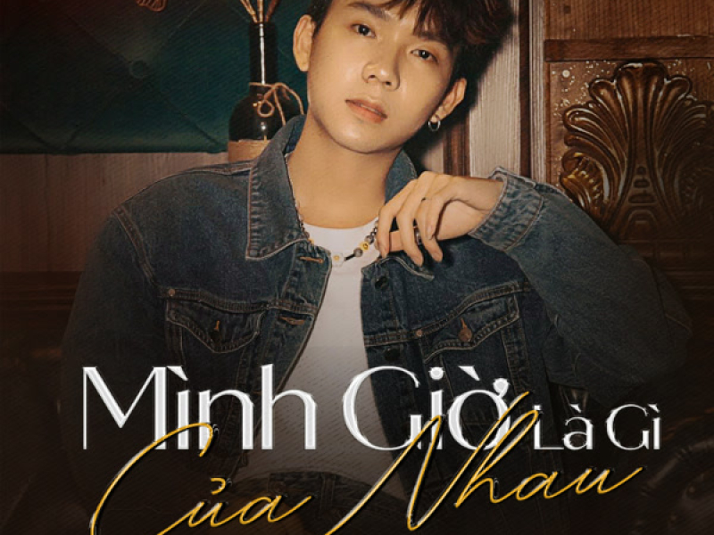 Mình Giờ Là Gì Của Nhau (Single)