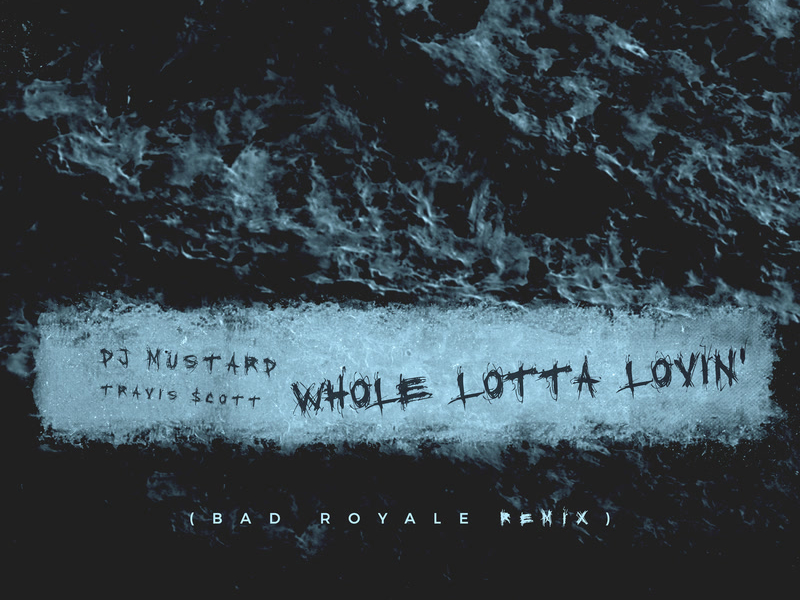 Whole Lotta Lovin' (Bad Royale Remix) (Single)