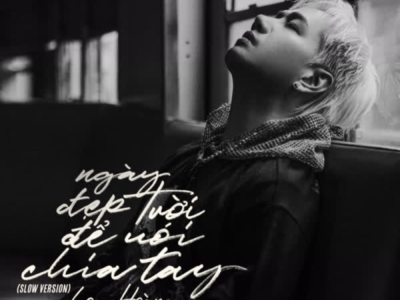 Ngày Đẹp Trời Để Nói Chia Tay (Slow Version) (Single)