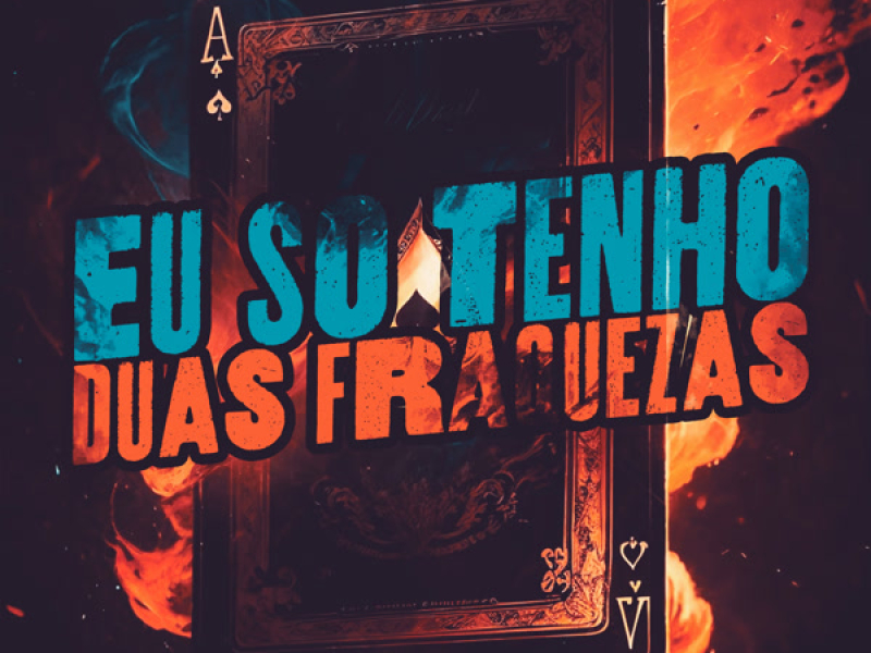 Eu Só Tenho Duas Fraquezas (Single)
