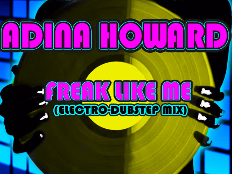 Freak Like Me (Electro-Dubstep Mix)