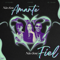 NÃO SOU AMANTE NÃO SOU FIEL (Single)