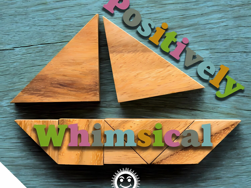 Positively Whimsical
