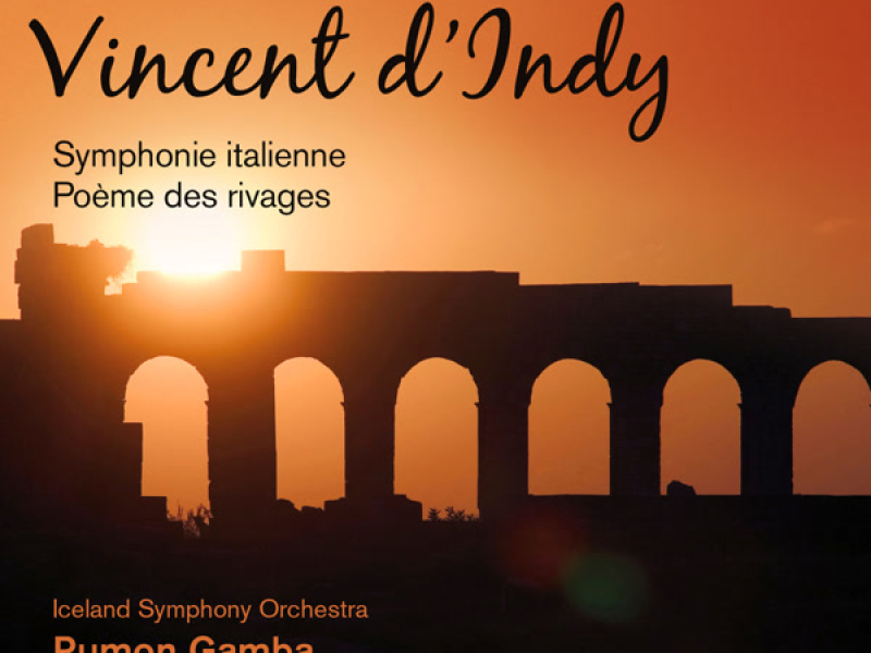 D'Indy: Poème des Rivages & Symphony No. 1
