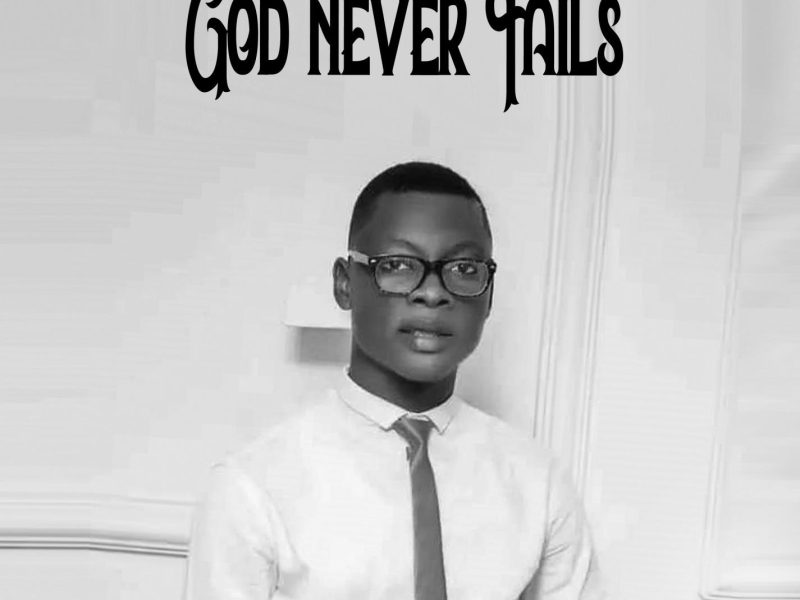 God Never Fails (Single)