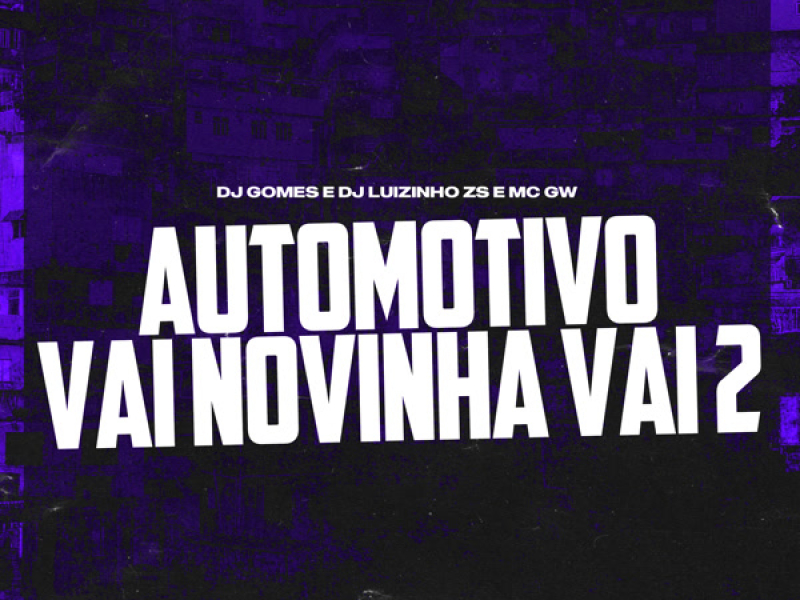 AUTOMOTIVO VAI NOVINHA VAI 2 (Single)