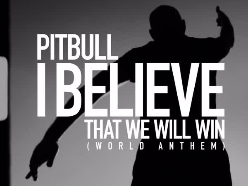 I Believe That We Will Win (World Anthem) (Single)