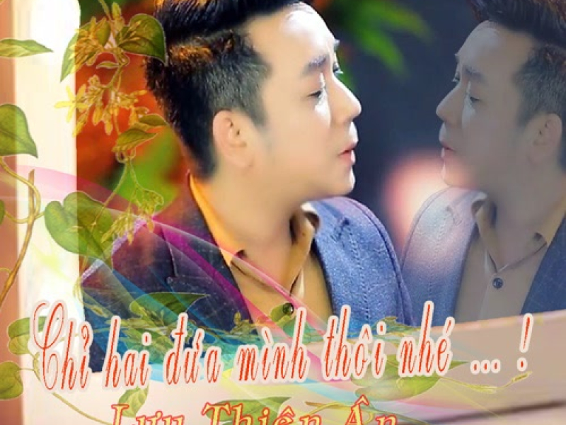 Chỉ Hai Đứa Mình Thôi Nhé