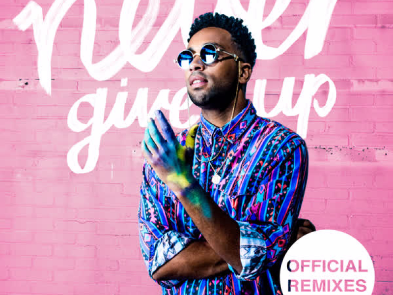 Never Give Up (Remixes) (EP)