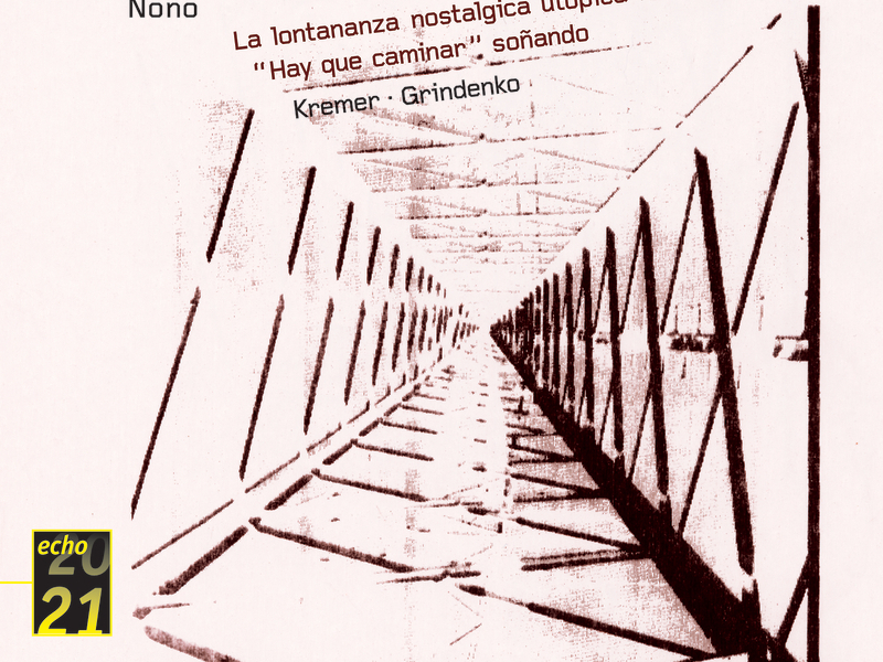 Nono: La lontananza / Hay que caminar