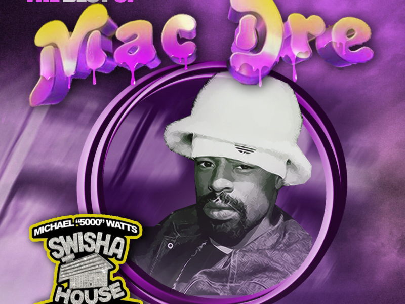The Best Of Mac Dre (Swisha House Remix)