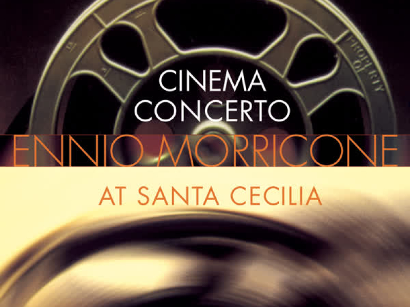 Cinema Concert: Ennio Morricone at Santa Cecilia