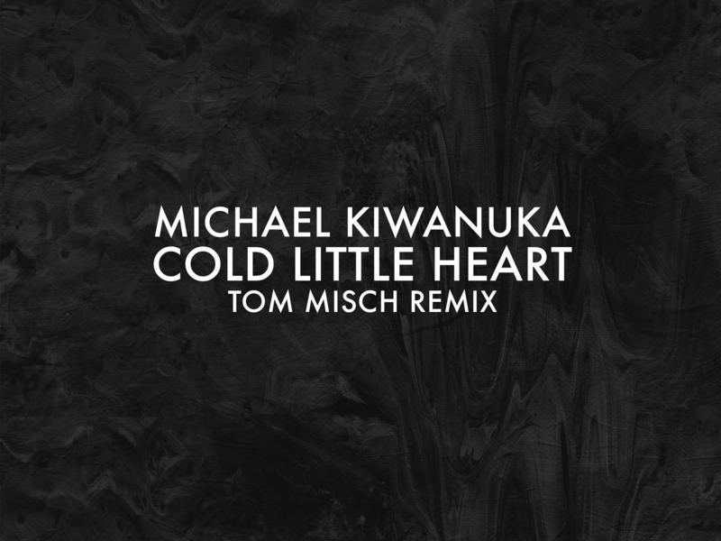 Cold Little Heart (Tom Misch Remix) (Single)