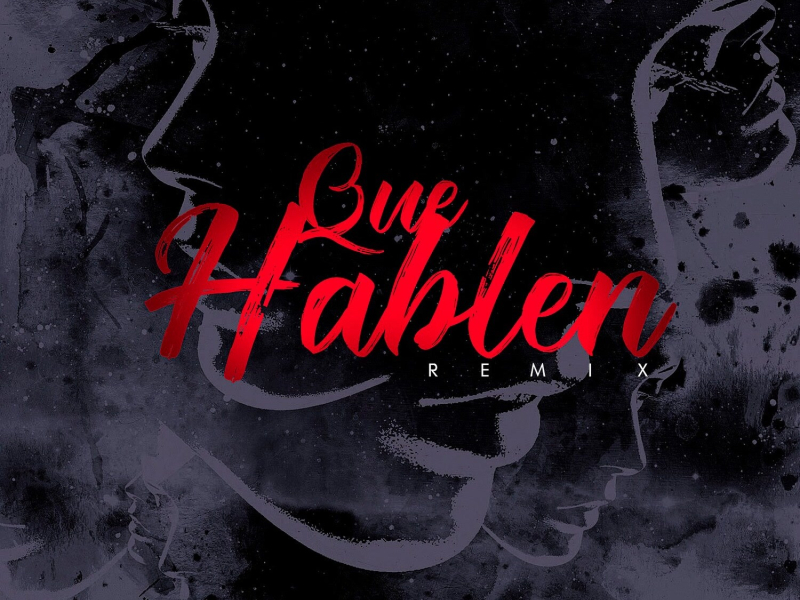 Que Hablen (Remix) (Single)