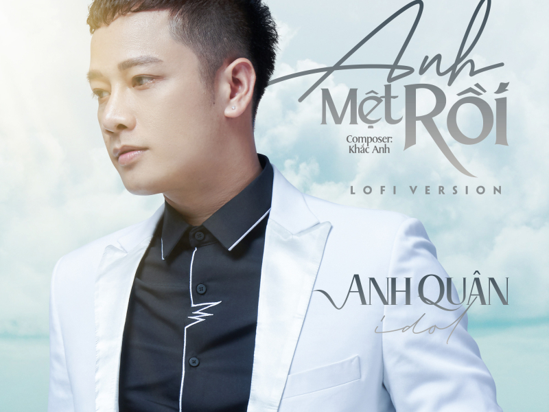 Anh Mệt Rồi (Lofi Version) (Single)