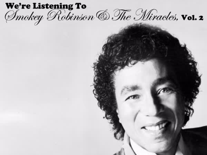 We're Listening to Smokey Robinson & The Miracles, Vol. 2