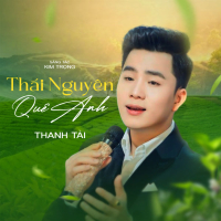 Thái Nguyên Quê Anh (Single)