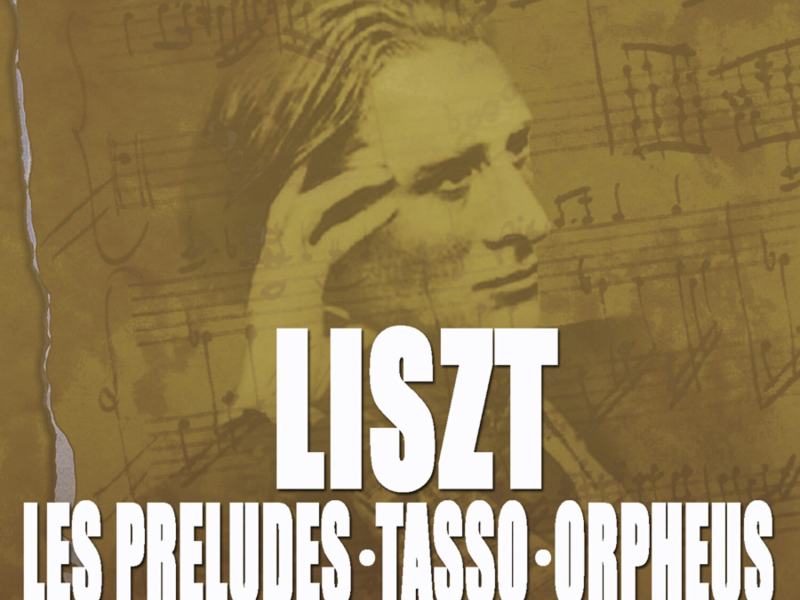 Liszt: Les Préludes - Tasso - Orpheus - Other Orchestra Works