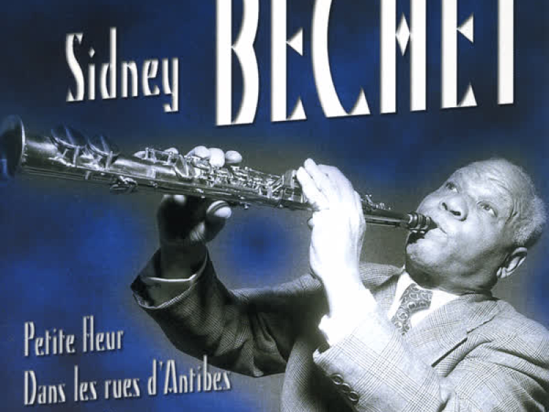 Les Plus Belles Chansons De Sidney Bechet