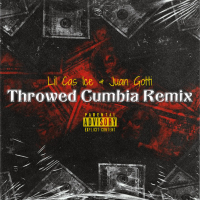 Throwed Cumbia (feat. Juan Gotti) [Remix] (Single)