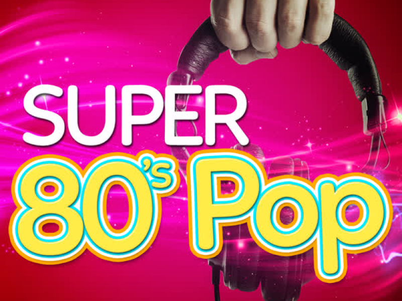 Super 80's Pop