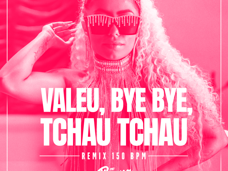 Valeu, bye bye, tchau tchau (Single)