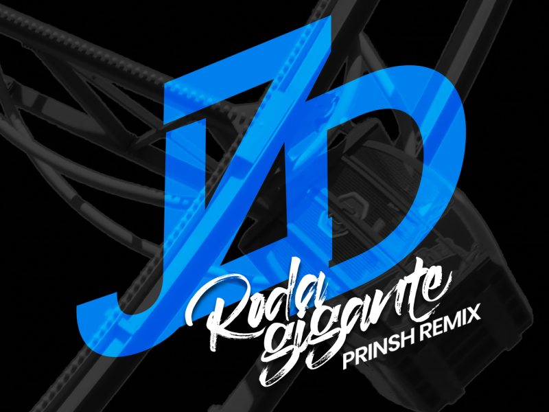 Roda Gigante (PRINSH Remix)