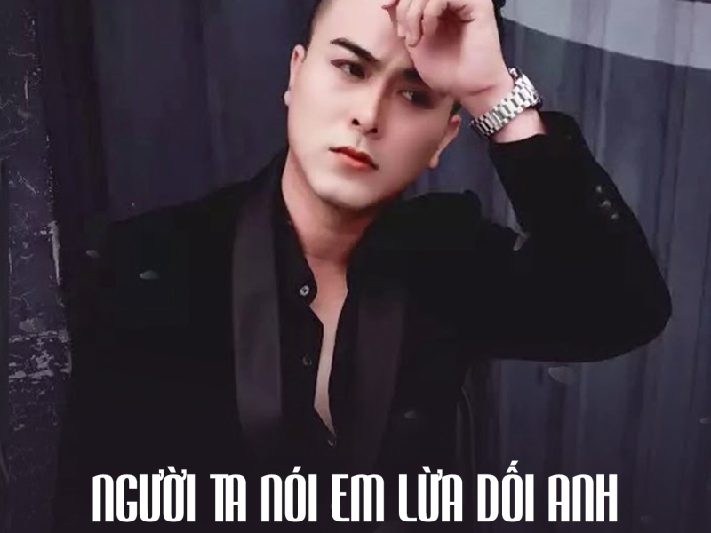 Người Ta Nói Em Lừa Dối Anh (Single)