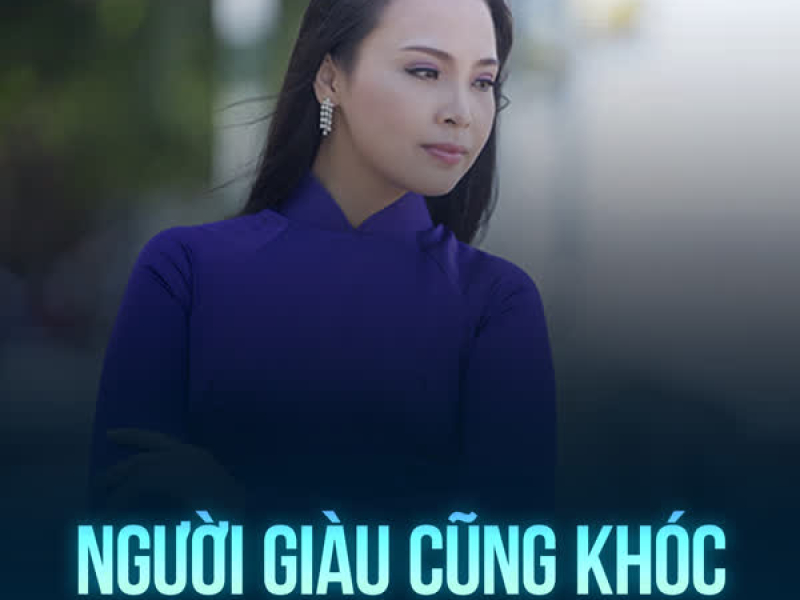 Người Giàu Cũng Khóc (Single)