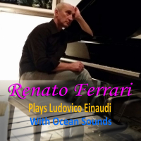 Renato Ferrari Plays Ludovico Einaudi With Ocean Sounds (Single)