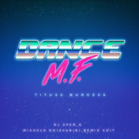 Dance M.F. (DJ Spen & Michele Chiavarini Remix Edit) (Single)