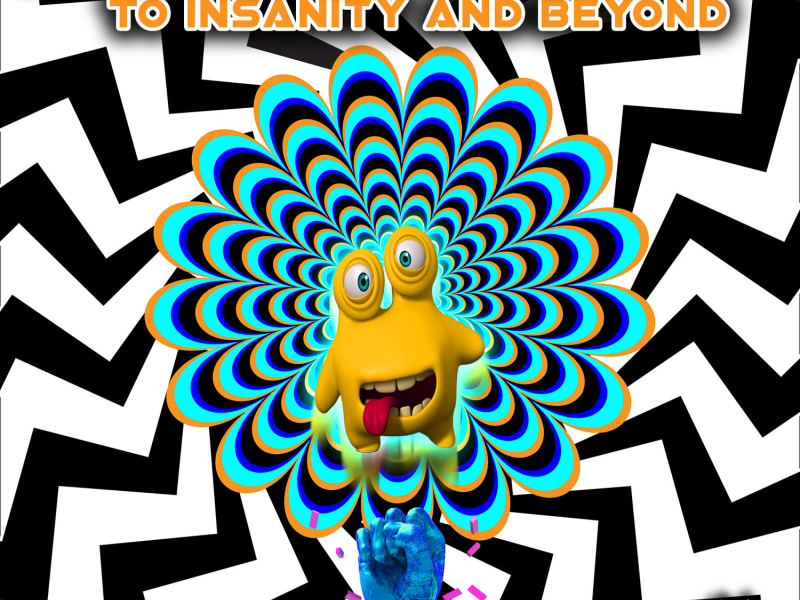 To Insanity and Beyond