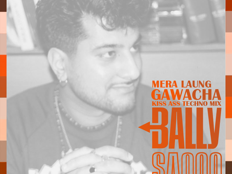 Mera Laung Gawacha (Kiss Ass Techno Mix) (Single)