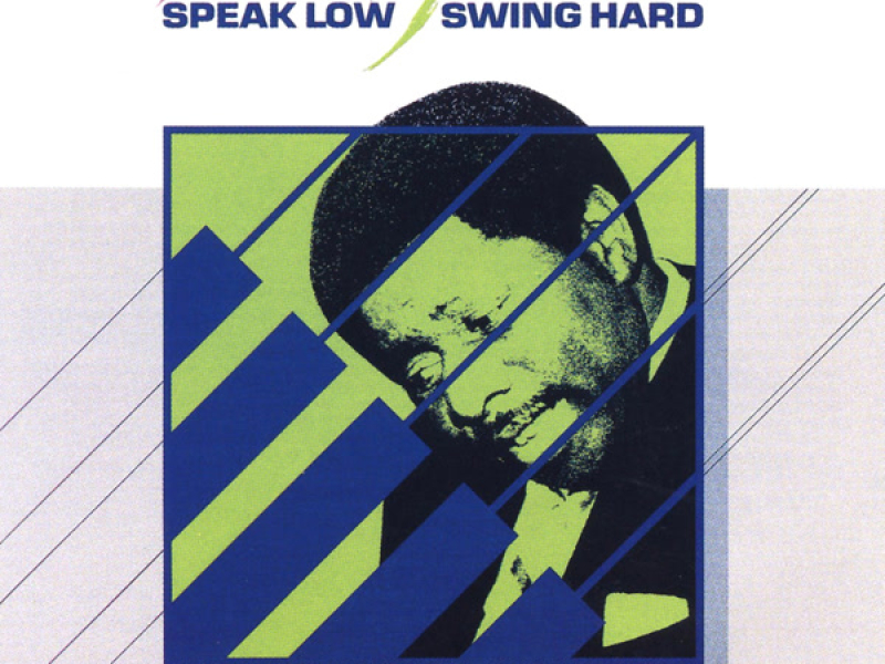 Speak Low, Swing Hard