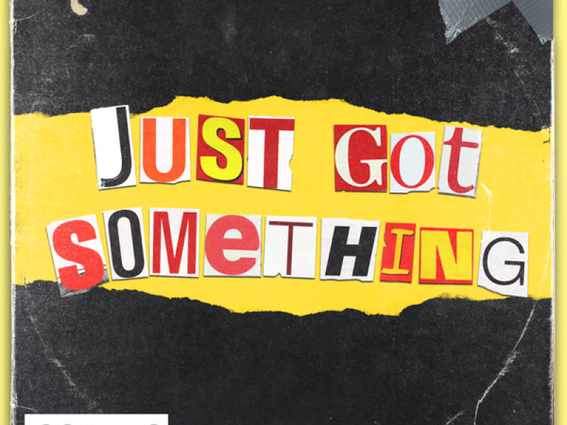 Just Got Something (Single)