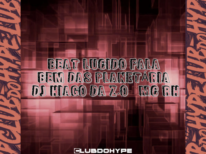 BEAT LUCIDO FALA BEM DAS PLANETÁRIA (Single)