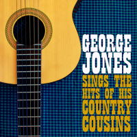 George Jones Sings the Hits of His Country Cousins