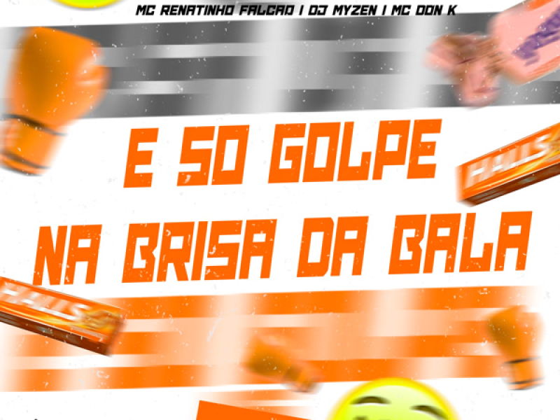 É Só Golpe - Na Brisa Da Bala (Single)