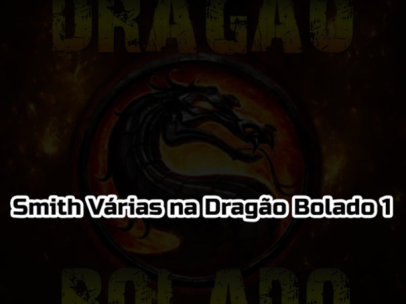 Smith Várias na Dragão Bolado 1 (Single)