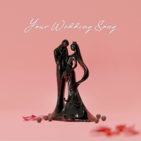 Your Wedding Song (Single)