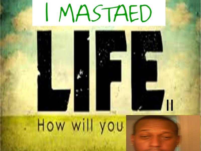 I Mastaed Life II (Single)