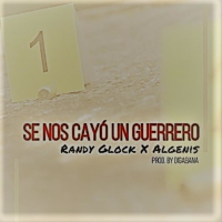 Se Nos Cayo un Guerrero (feat. Randy Glock) (Single)