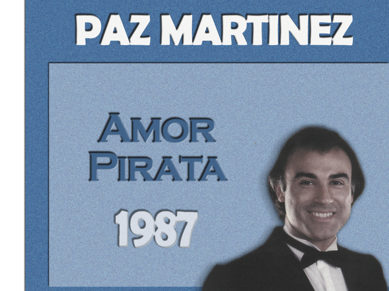 Paz Martínez Cronologiá - Amor Pirata (1987)