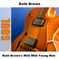 Ruth Brown's Wild Wild Young Men