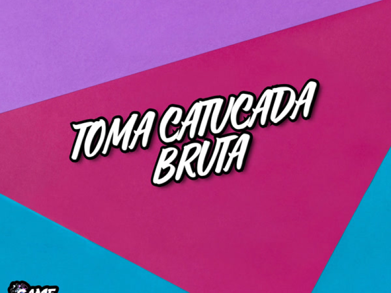 Toma Catucada Bruta (Single)