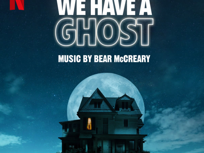 We Have a Ghost (Soundtrack from the Netflix Film)